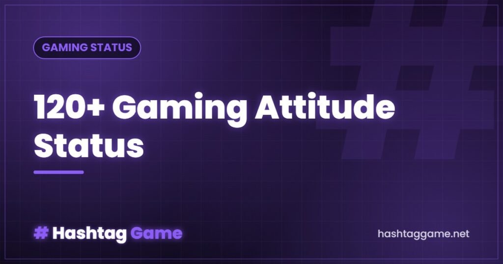 120+ Best Gaming Attitude Status & Lines (2026)
