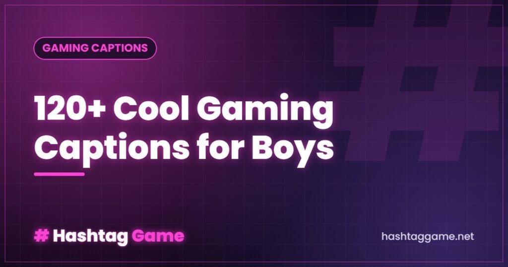 120+ Cool Gaming Captions for Boys (Attitude & Style)
