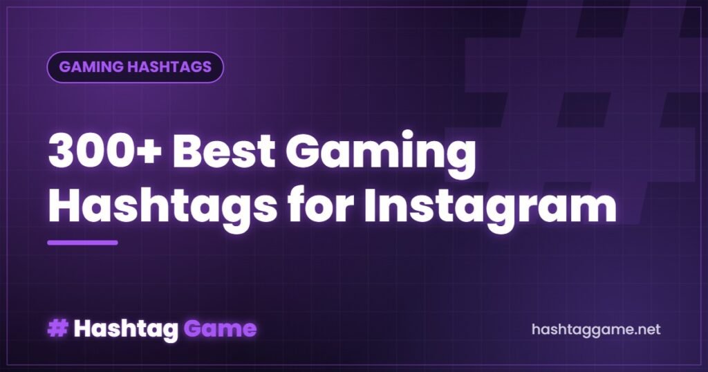 300+ Best Gaming Hashtags for Instagram (2026 Copy & Paste)