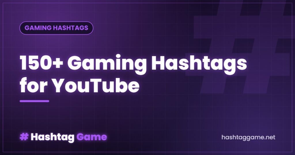 150+ Best Gaming Hashtags for YouTube (2026 Copy & Paste)